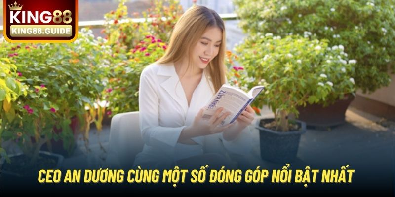 CEO An Dương cùng một số đóng góp nổi bật nhất