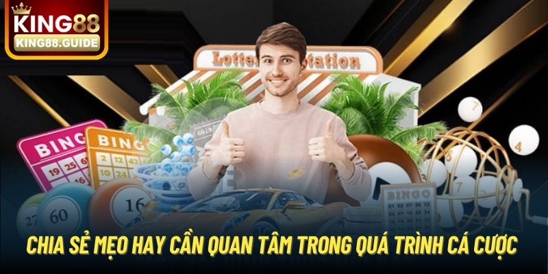 Chia sẻ mẹo hay cần quan tâm trong quá trình cá cược