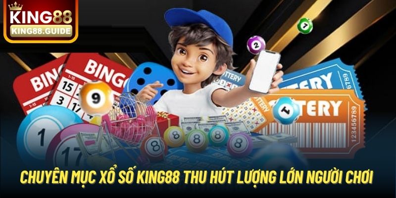 Chuyên mục xổ số King88 thu hút lượng lớn người chơi