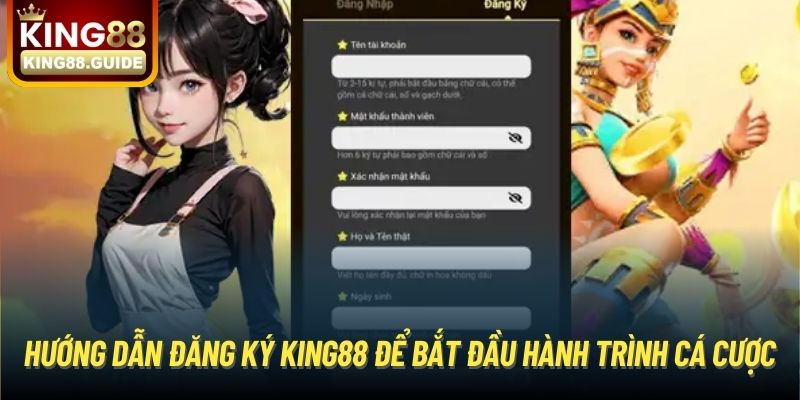 Hướng Dẫn Đăng Ký King88 Để Bắt Đầu Hành Trình Cá Cược