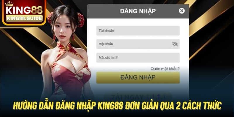 Hướng dẫn đăng nhập King88 đơn giản qua 2 cách thức