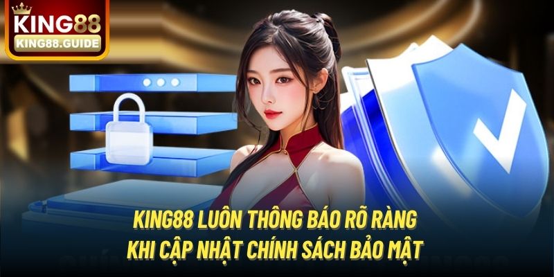 King88 luôn thông báo rõ ràng khi cập nhật chính sách bảo mật