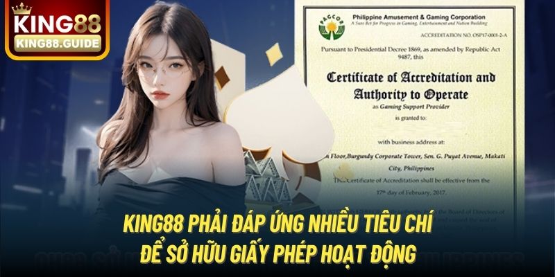 King88 phải đáp ứng nhiều tiêu chí để sở hữu giấy phép hoạt động