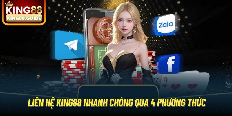 Liên hệ King88 nhanh chóng qua 4 phương thức