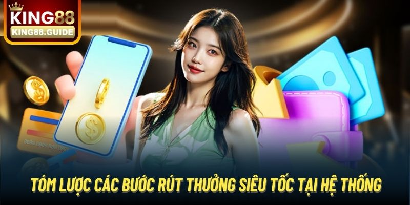 Tóm lược các bước rút thưởng siêu tốc tại hệ thống