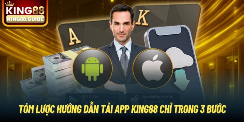 Tóm lược hướng dẫn tải app King88 chỉ trong 3 bước